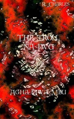 Book cover for The Troll Na Iwu - Agha Uwa Mbu
