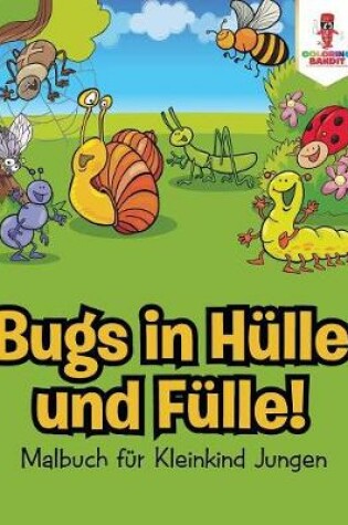 Cover of Bugs in Hülle und Fülle!