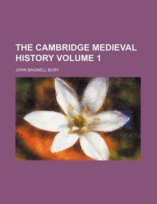 Book cover for The Cambridge Medieval History Volume 1