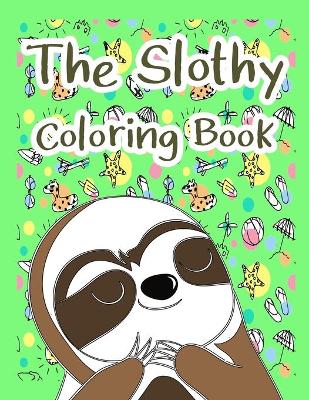 Book cover for The Slothy Coloring Book