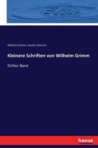 Cover of Kleinere Schriften von Wilhelm Grimm
