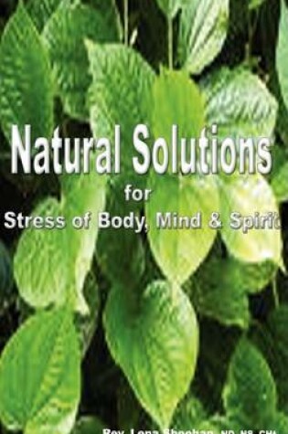 Cover of Natural Solutions For Stress Of Body, Mind & Spirit