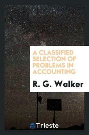 Cover of A Classified Selection of Problems in Accounting