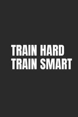 Book cover for Train Hard, Train Smart