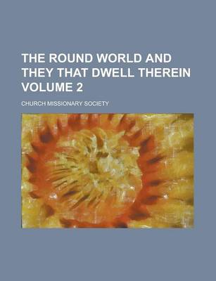 Book cover for The Round World and They That Dwell Therein Volume 2