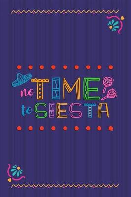 Cover of No Time To Siesta