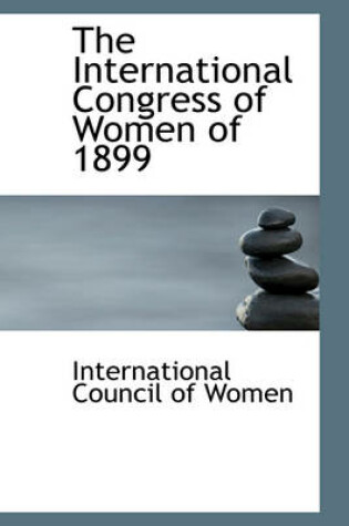 Cover of The International Congress of Women of 1899