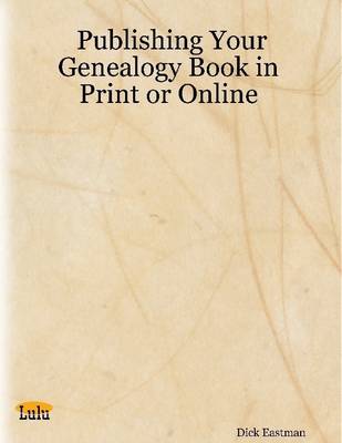 Book cover for Publishing Your Genealogy Book in Print or Online