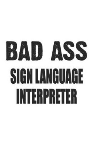 Cover of Bad Ass Sign Language Interpreter