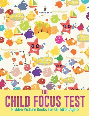 Book cover for The Child Focus Test