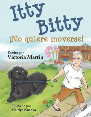 Book cover for Itty Bitty No Quiere Moverse!