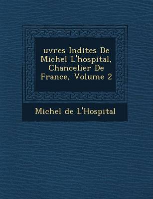 Book cover for Uvres in Dites de Michel L'Hospital, Chancelier de France, Volume 2