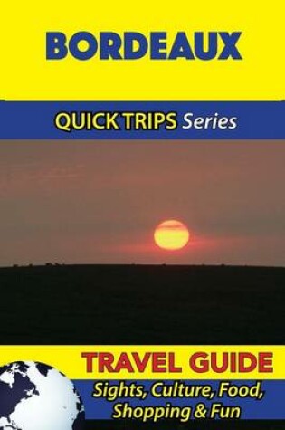 Cover of Bordeaux Travel Guide (Quick Trips Series)