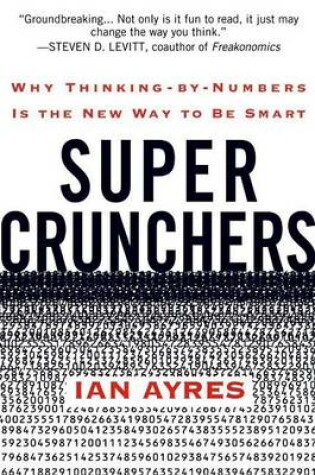 Cover of Super Crunchers: Why Thinking-By-Numbers Is the New Way to Be Smart