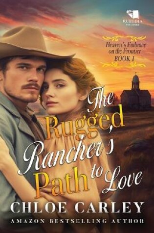 Cover of The Rugged Rancher's Path to Love