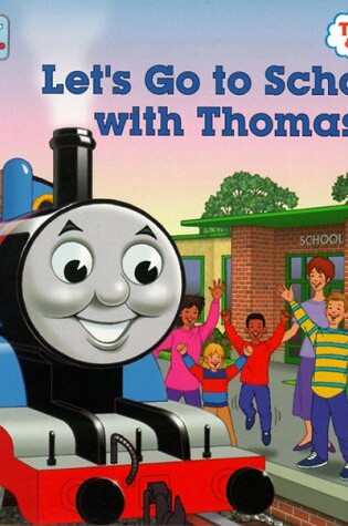 Cover of Let's Go to School with Thomas