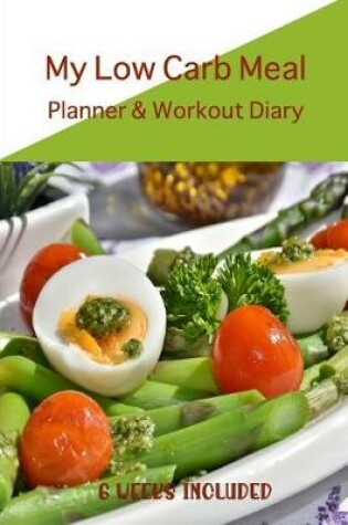 Cover of My Low Carb Meal Planner & Workout Diary