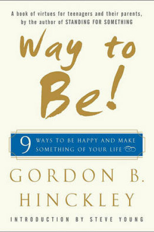 Cover of Way to Be!: 9 Ways to be Happy and Make Something of Your Life