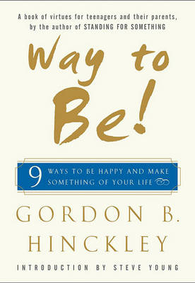 Book cover for Way to Be!: 9 Ways to be Happy and Make Something of Your Life