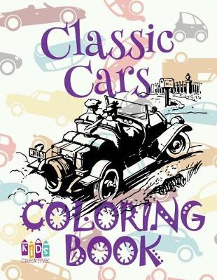 Book cover for &#9996; Classic Cars &#9998; Coloring Book Cars &#9998; 1 Coloring Books for Kids &#9997; (Coloring Book Enfants) Kids Ages 4-8