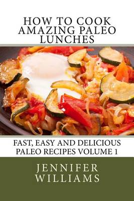 Cover of How to Cook Amazing Paleo Lunches