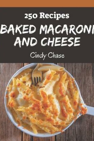 Cover of 250 Baked Macaroni and Cheese Recipes