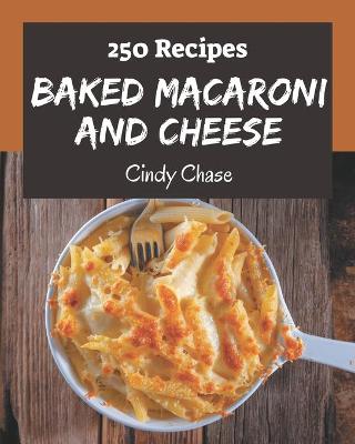 Book cover for 250 Baked Macaroni and Cheese Recipes