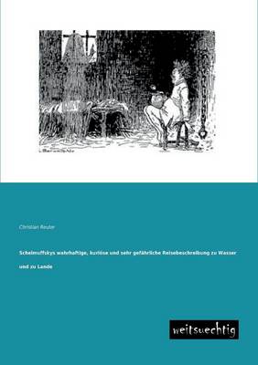 Book cover for Schelmuffskys Wahrhaftige, Kuriose Und Sehr Gefahrliche Reisebeschreibung Zu Wasser Und Zu Lande