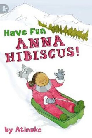 Cover of Have Fun, Anna Hibiscus!