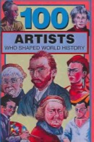 Cover of 100 Artists Who Shaped World History