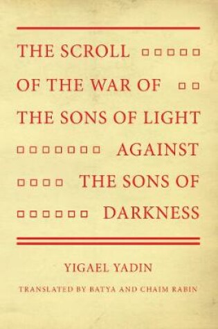 Cover of The Scroll of the War of the Sons of Light Against the Sons of Darkness