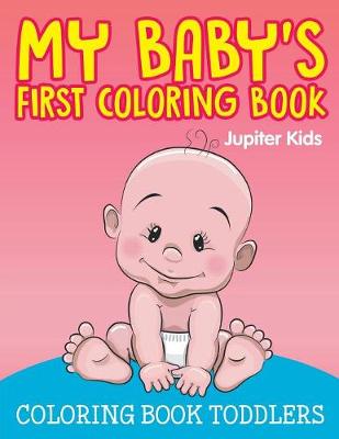 Book cover for My Baby's First Coloring Book