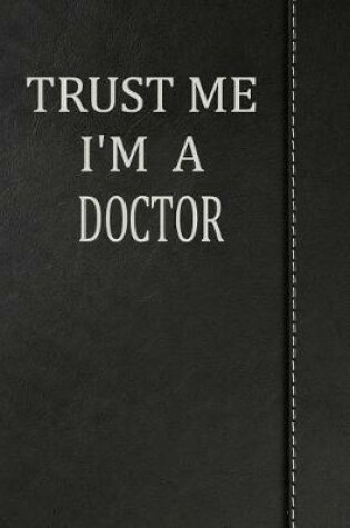 Cover of Trust Me I'm a Doctor