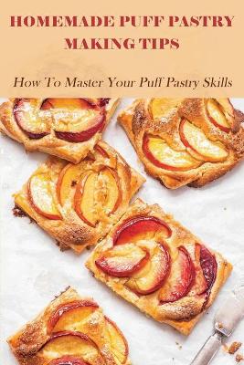 Cover of Homemade Puff Pastry Making Tips