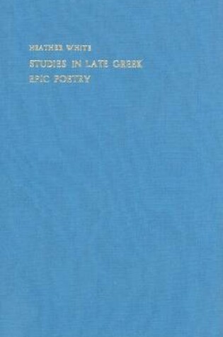 Cover of Studies in Late Greek Epic Poetry