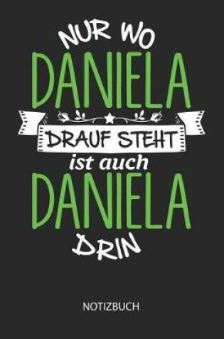 Cover of Nur wo Daniela drauf steht - Notizbuch