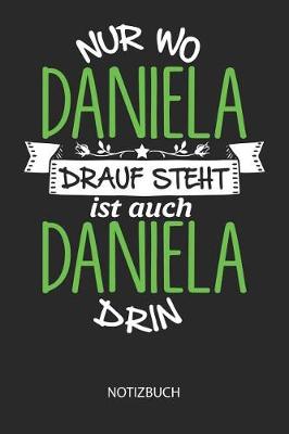 Book cover for Nur wo Daniela drauf steht - Notizbuch