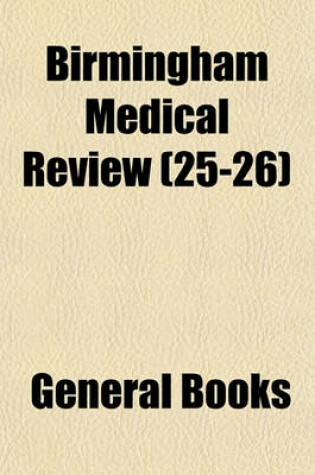 Cover of Birmingham Medical Review (Volume 25-26)