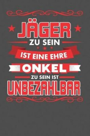 Cover of Jager Zu Sein Ist Eine Ehre - Onkel Zu Sein Ist Unbezahlbar