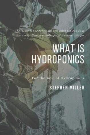 Cover of What Is Hydroponics