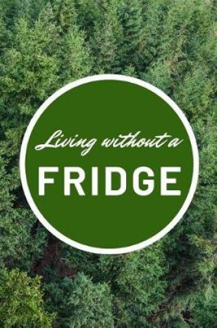Cover of Living Without a Fridge
