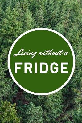 Book cover for Living Without a Fridge