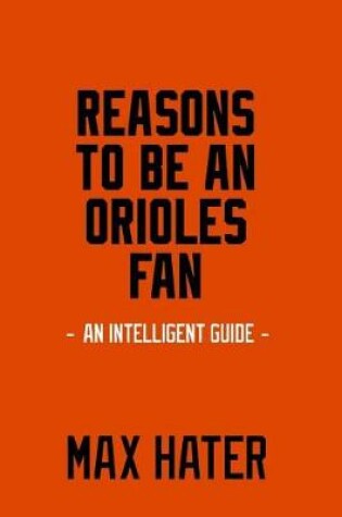 Cover of Reasons To Be An Orioles Fan