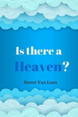 Cover of Is There a Heaven?