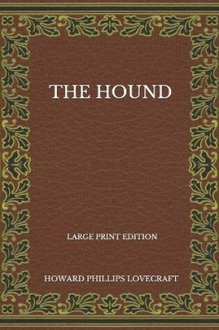 Cover of The Hound - Large Print Edition