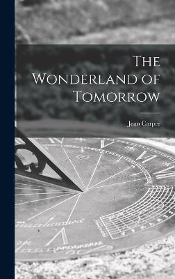 Book cover for The Wonderland of Tomorrow