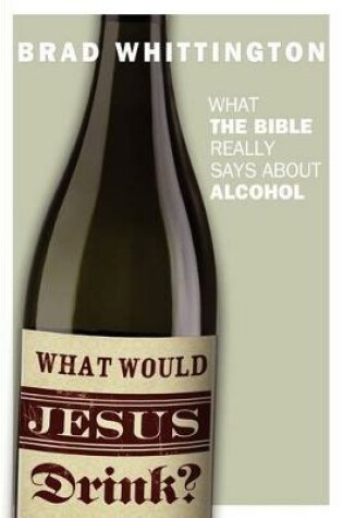 Cover of What Would Jesus Drink