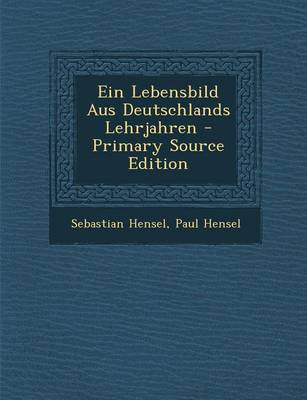 Book cover for Ein Lebensbild Aus Deutschlands Lehrjahren - Primary Source Edition
