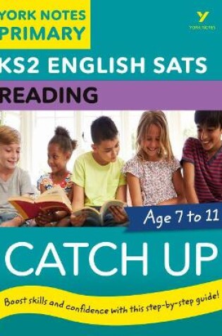 Cover of English SATs Catch Up Reading: York Notes for KS2