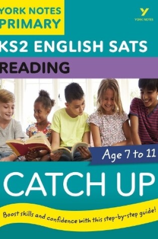 Cover of English SATs Catch Up Reading: York Notes for KS2